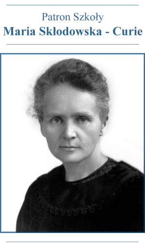 Portret patrona szkoły - Marii Skłodowskiej - Curie