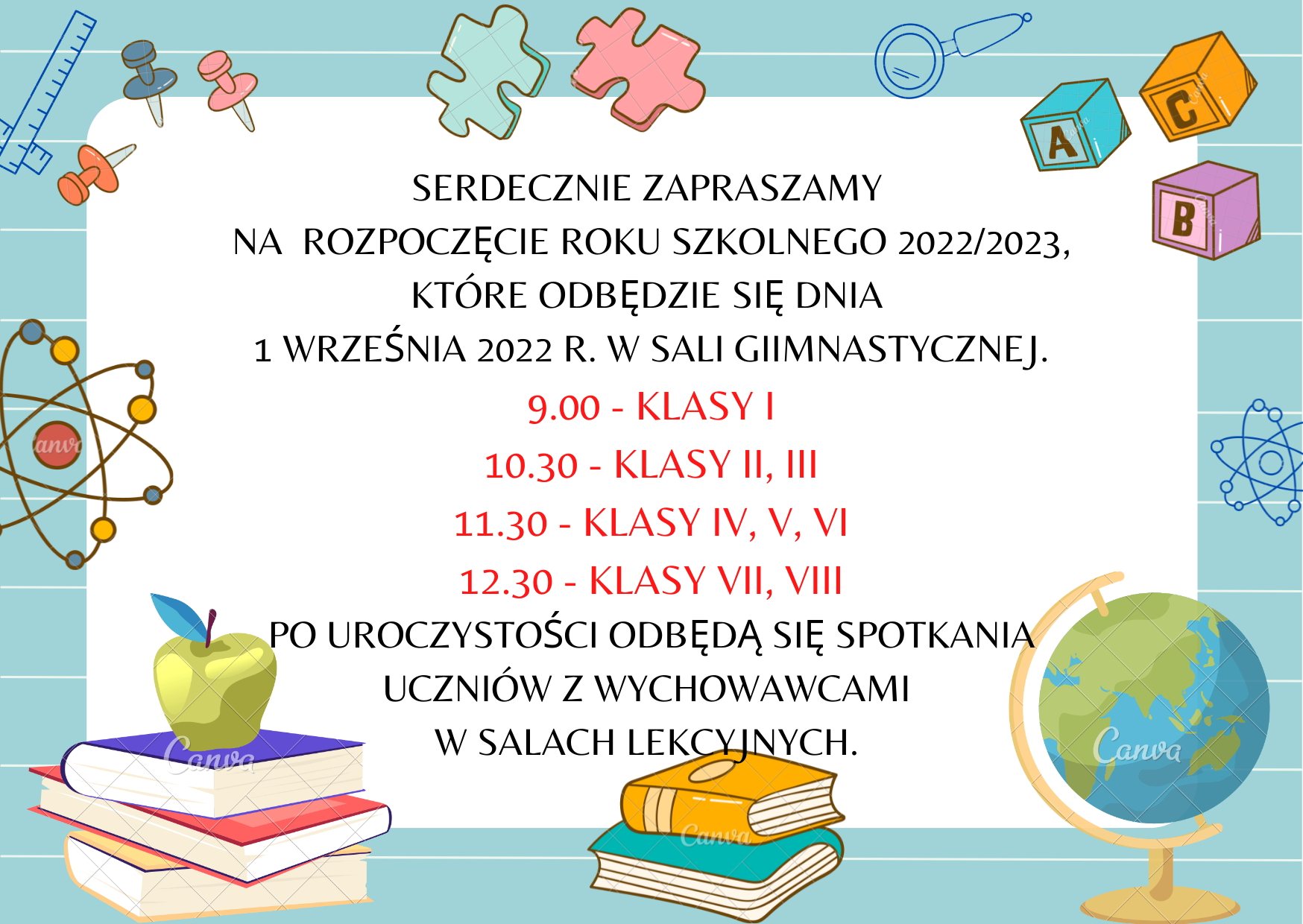 Serdecznie zapraszamy na rozpoczęcie roku szkolnego 2022/2023, które odbędzie się dnia 1 września 2022 roku w sali gimnastycznej. O godzinie 9:00 - klasy pierwsze, o godzinie 10:30 - klasy drugie i trzecie, o godzinie 11:30 klasy czwarte, piąte oraz szóste, o godzinie 12:30 - klasy siódme oraz ósme. Po uroczystości odbędą się spotkania uczniów z wychowawcami w salach lekcyjnych.