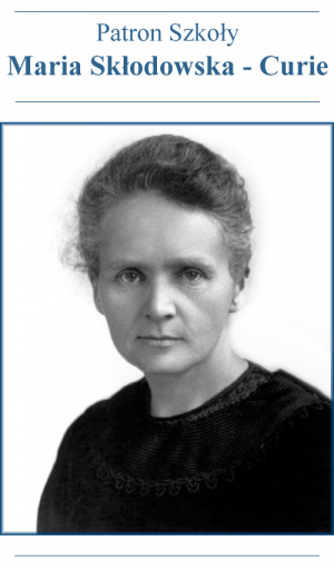 Portret patrona szkoły - Marii Skłodowskiej - Curie